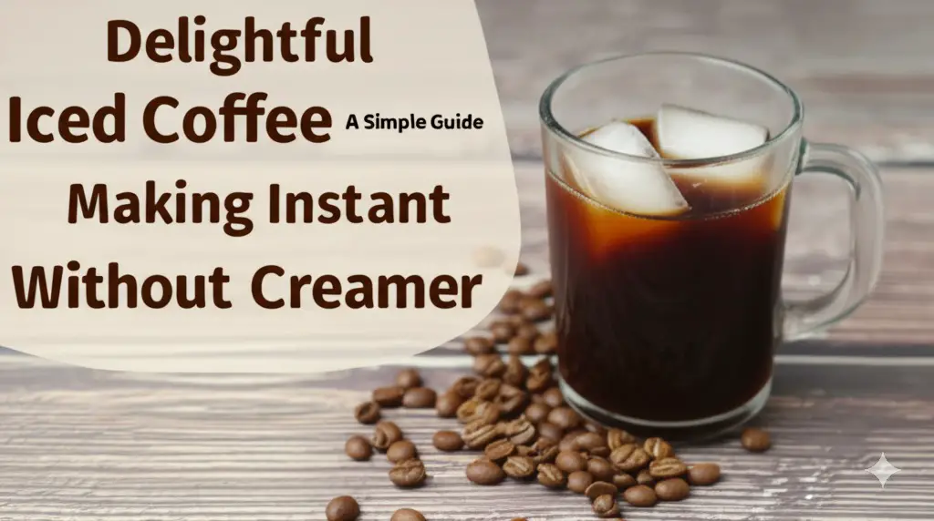 A Simple Guide to Making Instant Coffee Without Creamer